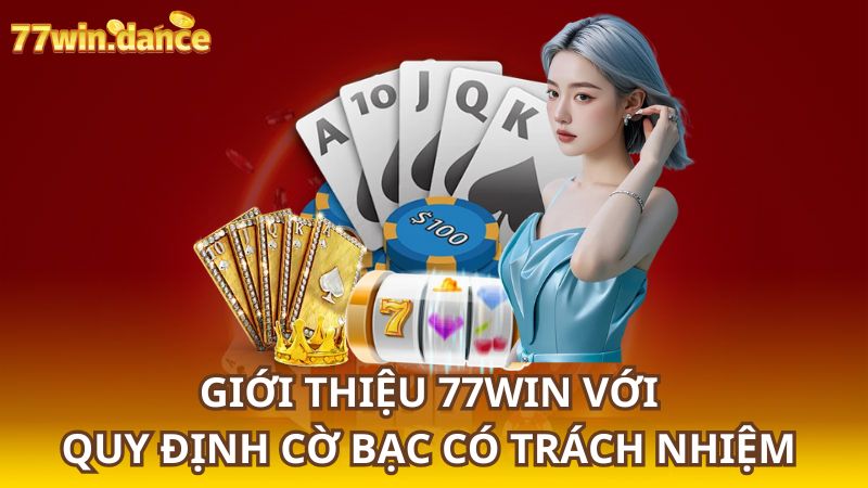 1_Gioi-thieu-77Win-voi-_quy-dinh-co-bac-co-trach-nhiem[1]