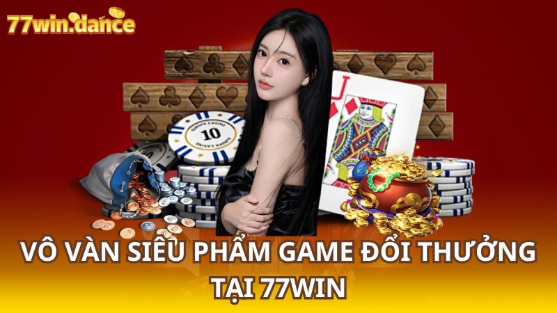 3 Vo-van-sieu-pham-game-doi-thuong-tai-77Win