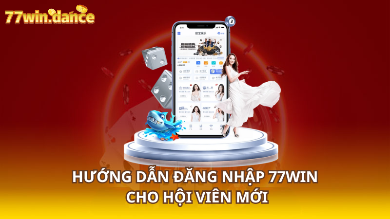 Huong-dan-dang-nhap-77win-cho-hoi-vien-moi