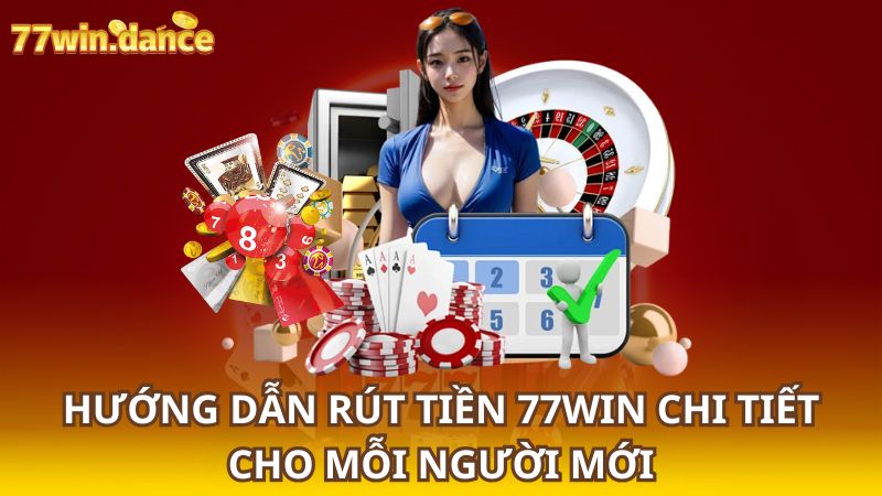 Huong-dan-rut-tien-77WIN-chi-tiet-cho-moi-nguoi-moi