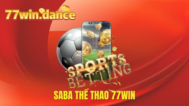 Sảnh cược Saba thể thao 77win