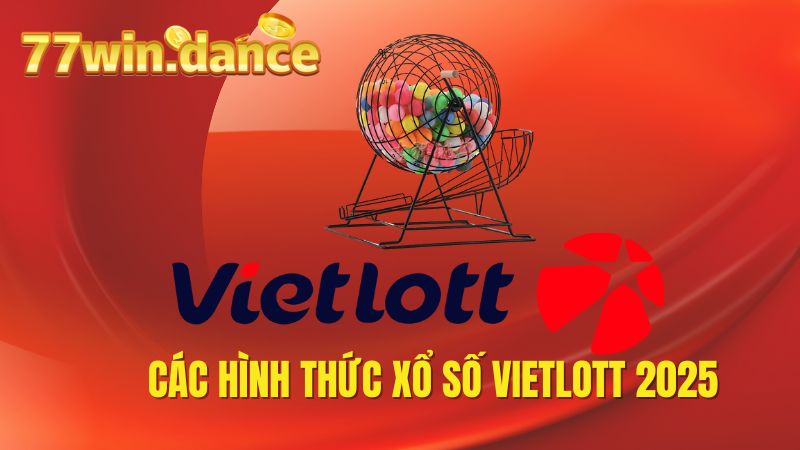 Hình thức xổ số Vietlott