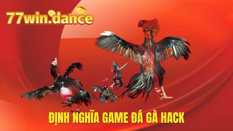 Khái niệm game đá gà hack